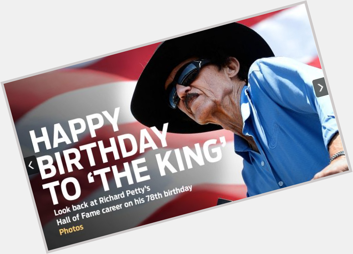 To wish \"The King\" Richard Petty a very Happy Birthday » 