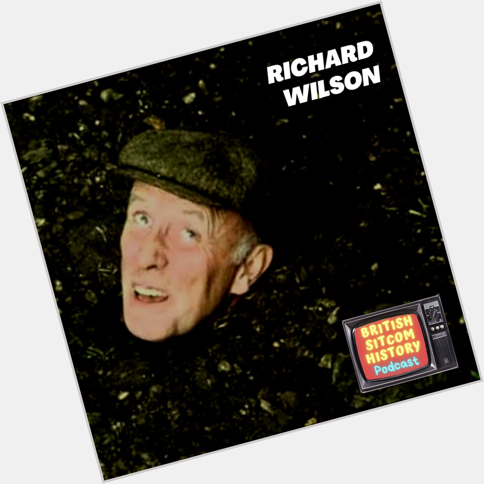 Happy Birthday to the great Richard Wilson.  