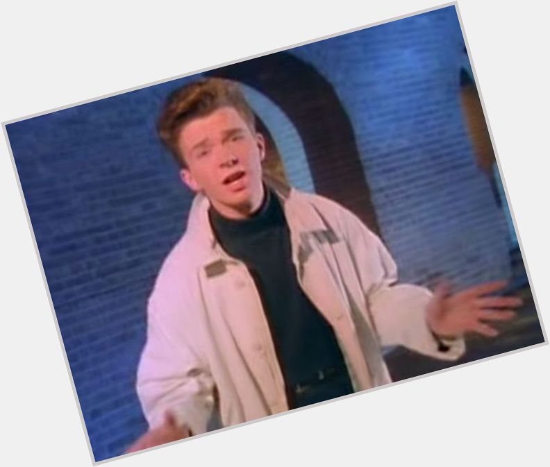 Happy Birthday to Rick Astley, who turns 52 today and still hasn\t given you up or let you down. 