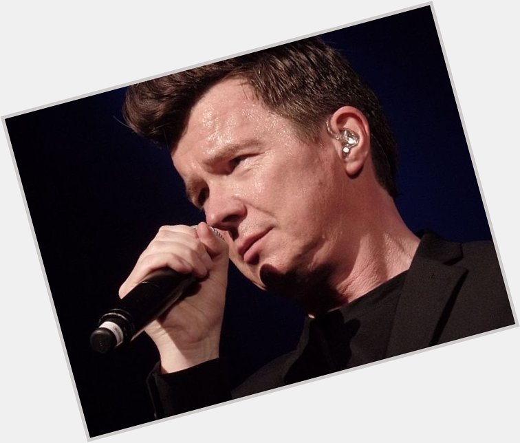 Happy 54th Birthday to Rick Astley! The singer who performed, Never Gonna Give You Up. 