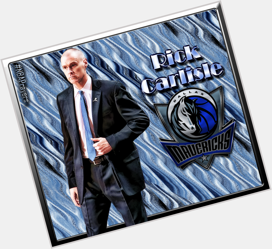 Pray for Rick Carlisle ( enjoy a blessed and happy birthday Coach! 