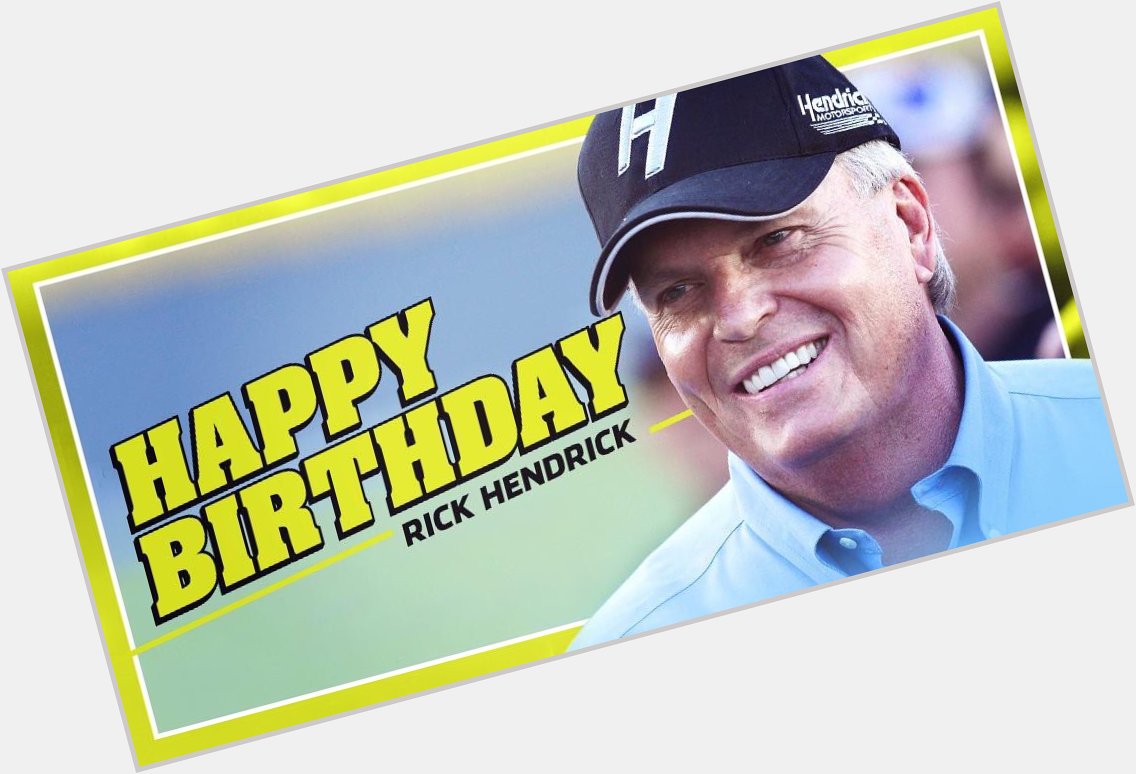 Happy Birthday al Rick Hendrick! Dale para felicitarlo! 