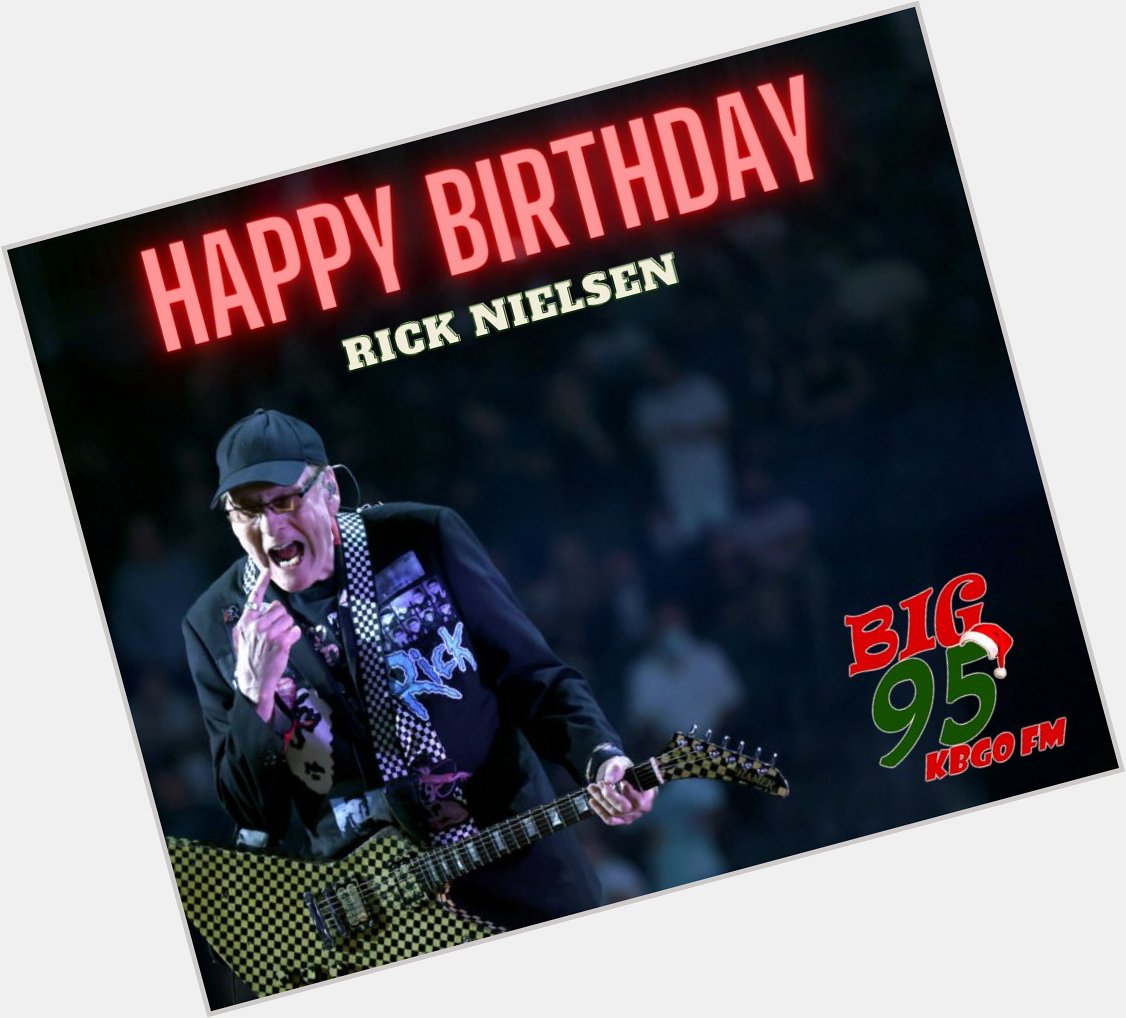 Happy 73rd Birthday to Rick Nielsen!!!     