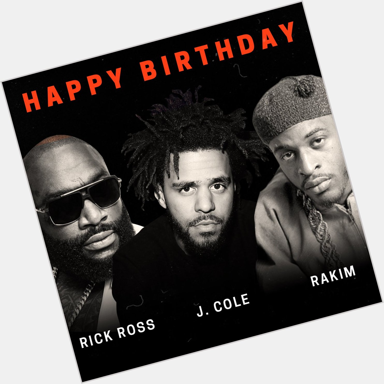 Happy Birthday to Rick Ross, J. Cole & Rakim 