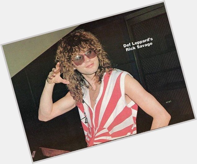  hysteria by a lot
and happy birthday to Rick Savage 