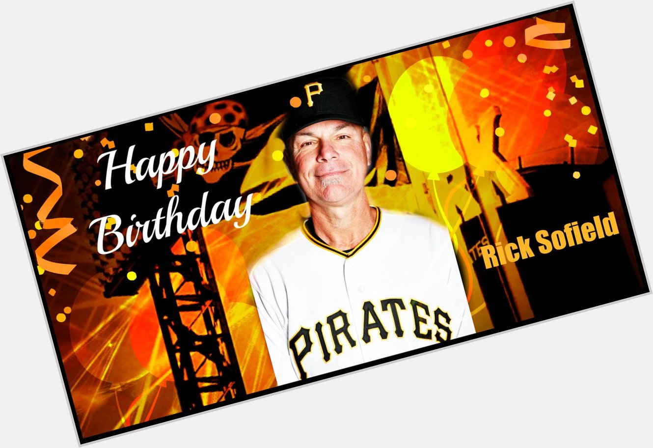 Wishing Pittsburgh Pirates 1st Base Coach Rick Sofield a very Happy Birthday! Here s to another year of success! 