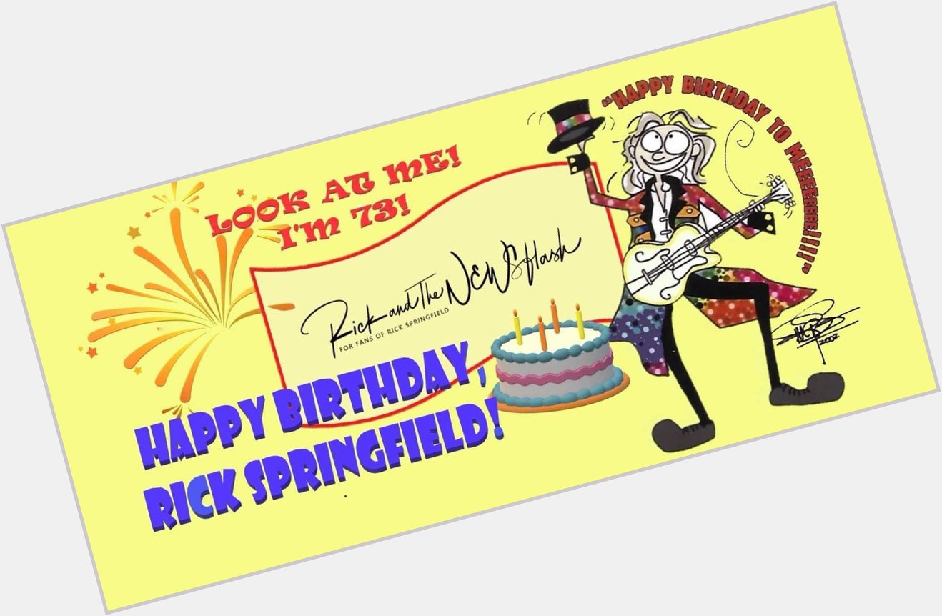  How can RICK SPRINGFIELD be 73?!   Happy Birthday Rick    
