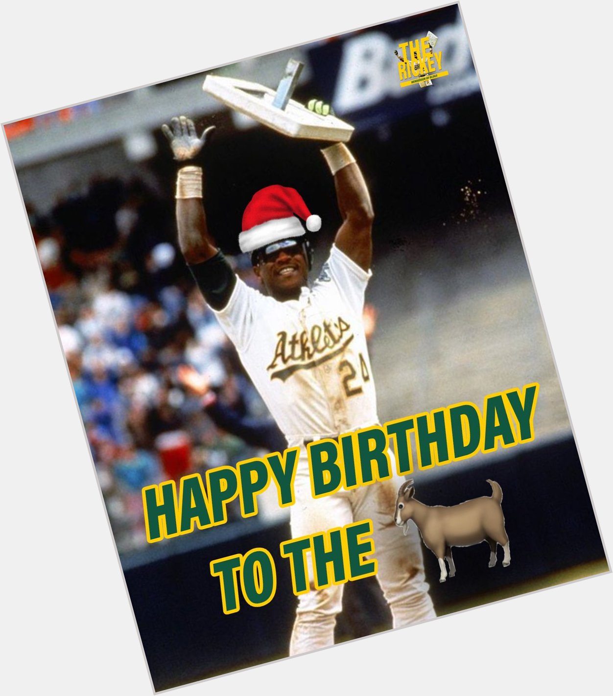 Happy birthday to Rickey Henderson and Jesus in that order 