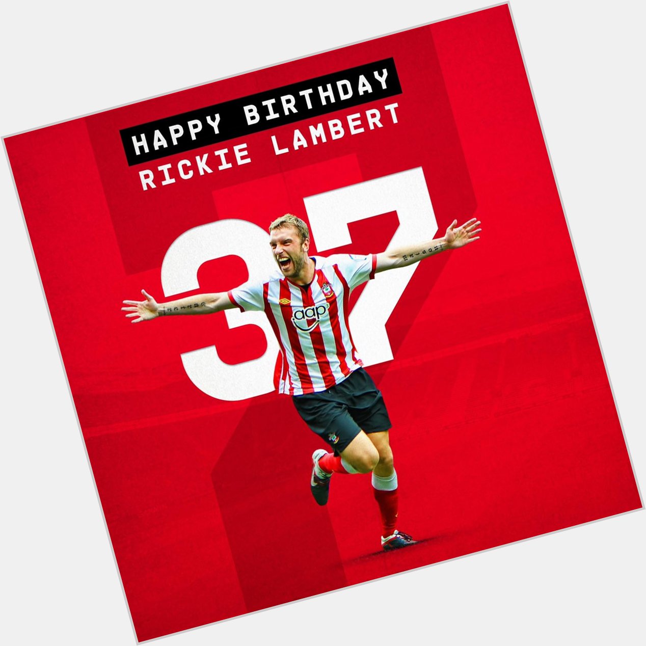 Happy birthday sir Rickie Lambert, hoe we could do with you up front now! 