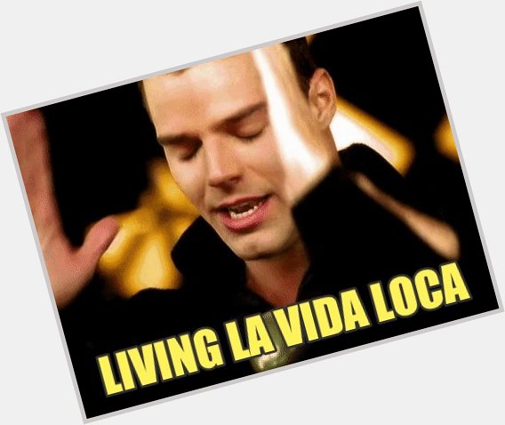 Ricky Martin - Livin\ La Vida Loca
happy  birthday   