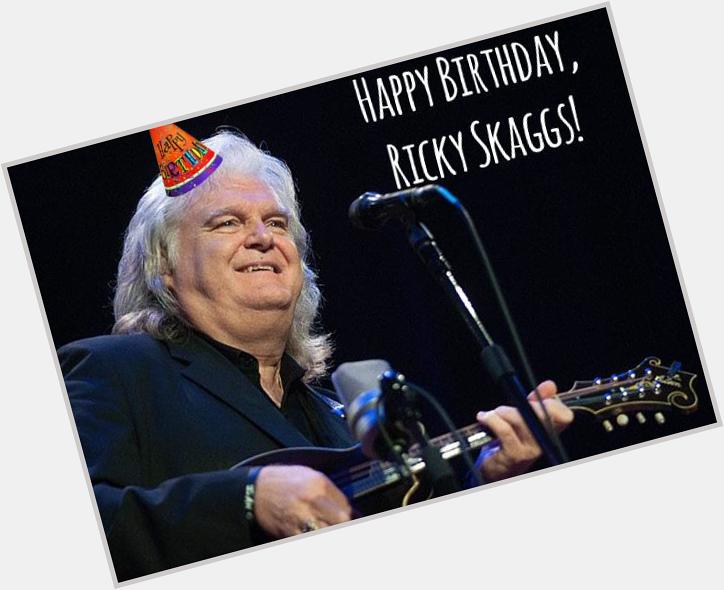 Happy Birthday, Ricky Skaggs! 