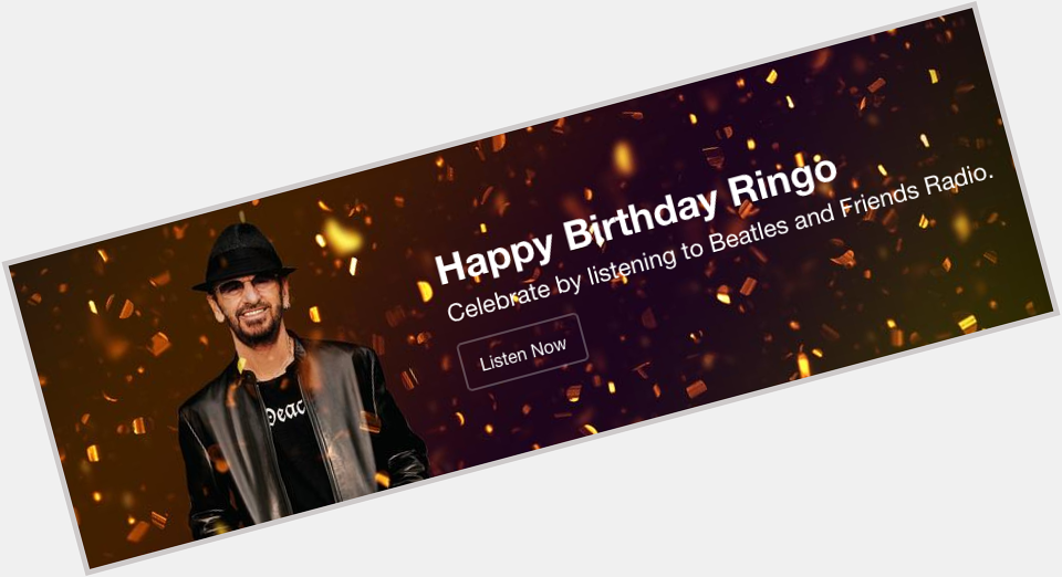 Happy Birthday Ringo Starr! TIME TO CELEBRATE!  >  