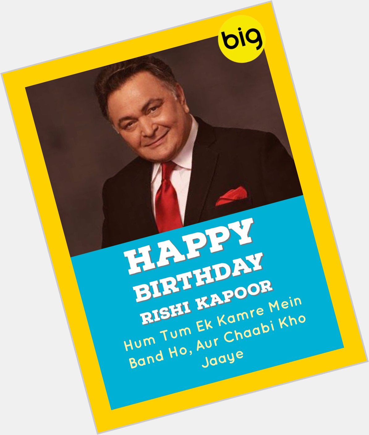 Happy Birthday Rishi Kapoor blessings and Love 