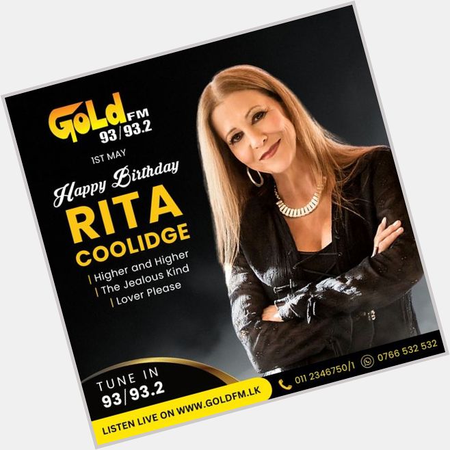 HAPPY BIRTHDAY TO RITA COOLIDGE TUNE IN NOW 93 / 93.2 Island wide     
