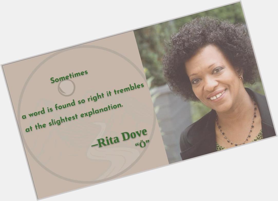 How rarely we can choose such a thing.
Happy birthday, Rita Dove!   