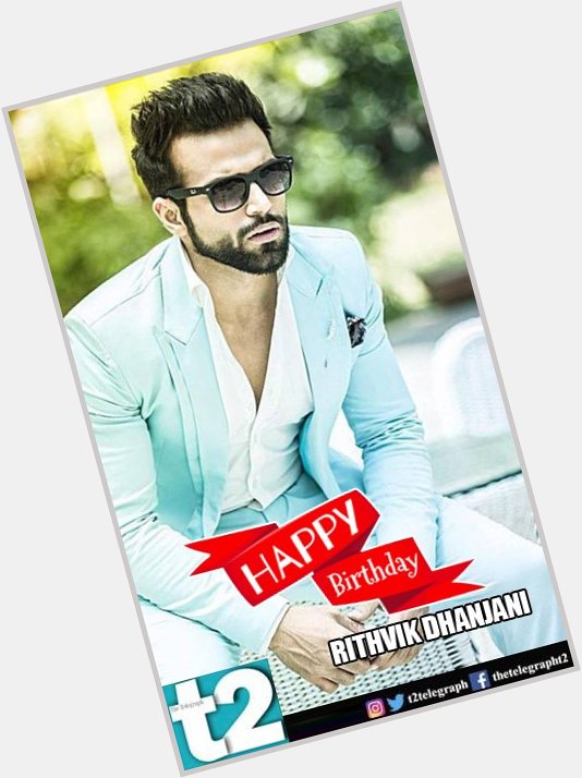 T2 wishes a happy birthday to TV heartthrob Rithvik Dhanjani. 