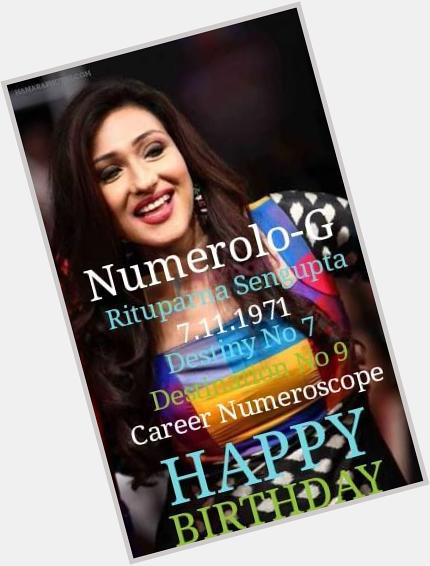 Happy Birthday Rituparna Sengupta !!! Numerolo-G 