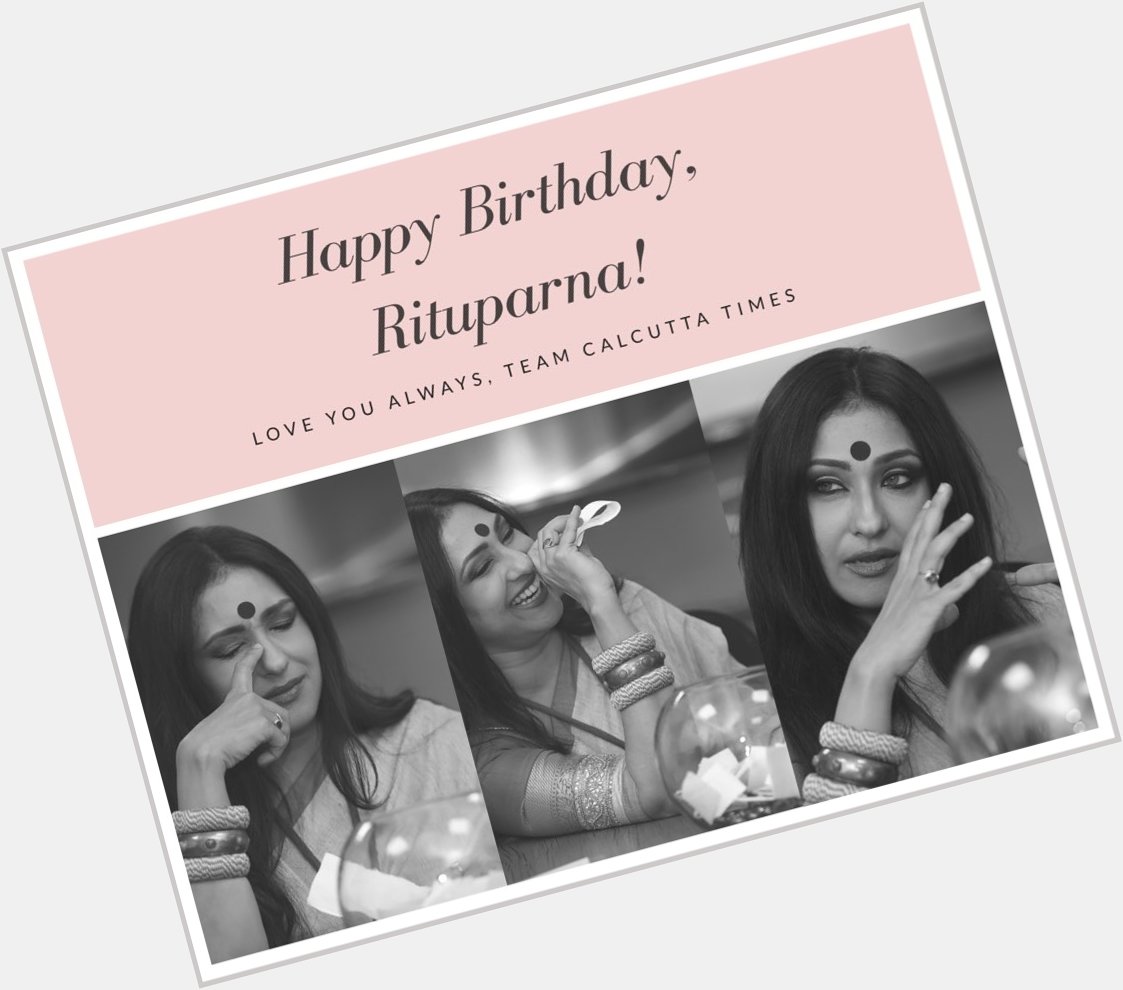 Happy birthday to the Queen of Tollywood - Rituparna Sengupta! Thank you for the memorable films! 