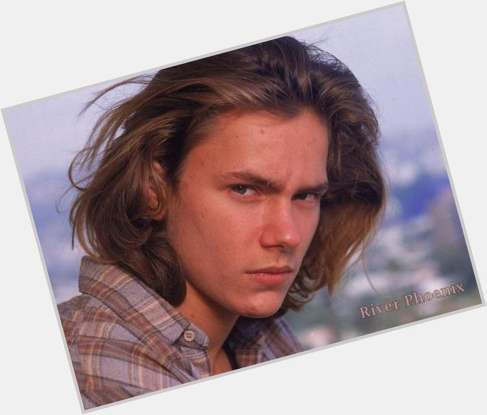 Happy birthday River Phoenix. You changed this world and the lives of many. Youll never be forgotten. 