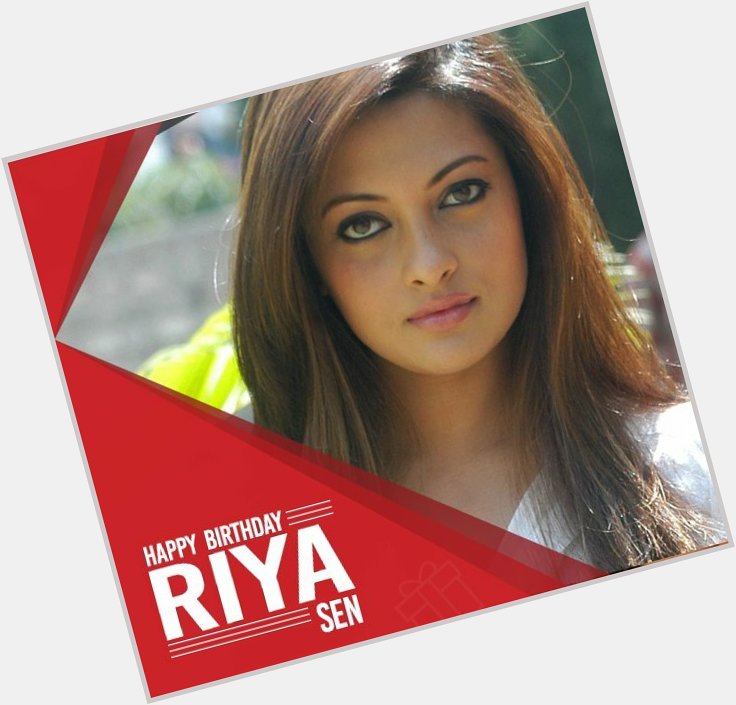 Happy Birthday to Riya Sen 