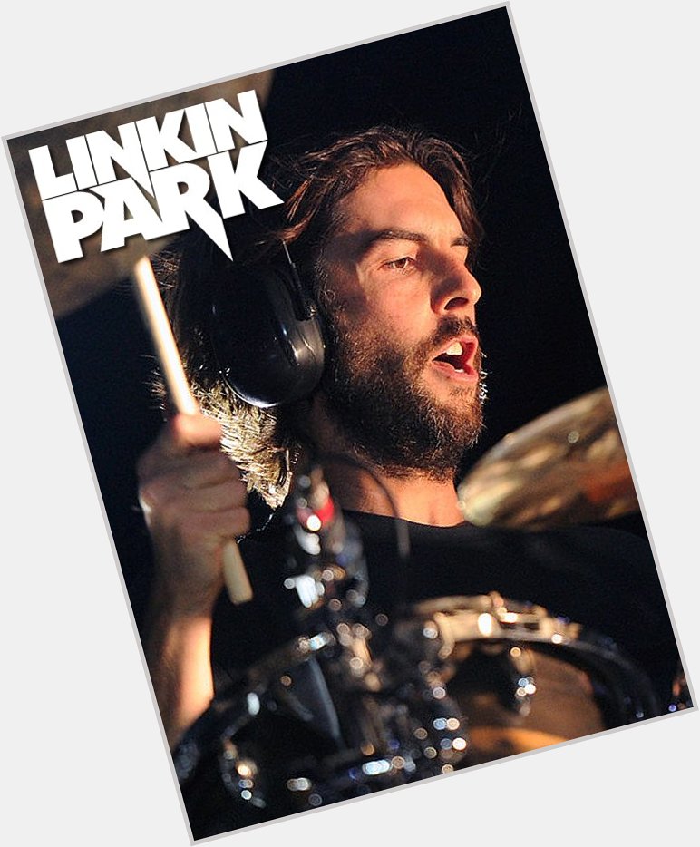 Happy Birthday Rob Bourdon! 
(January 20, 1979)
Drummer For Linkin Park 