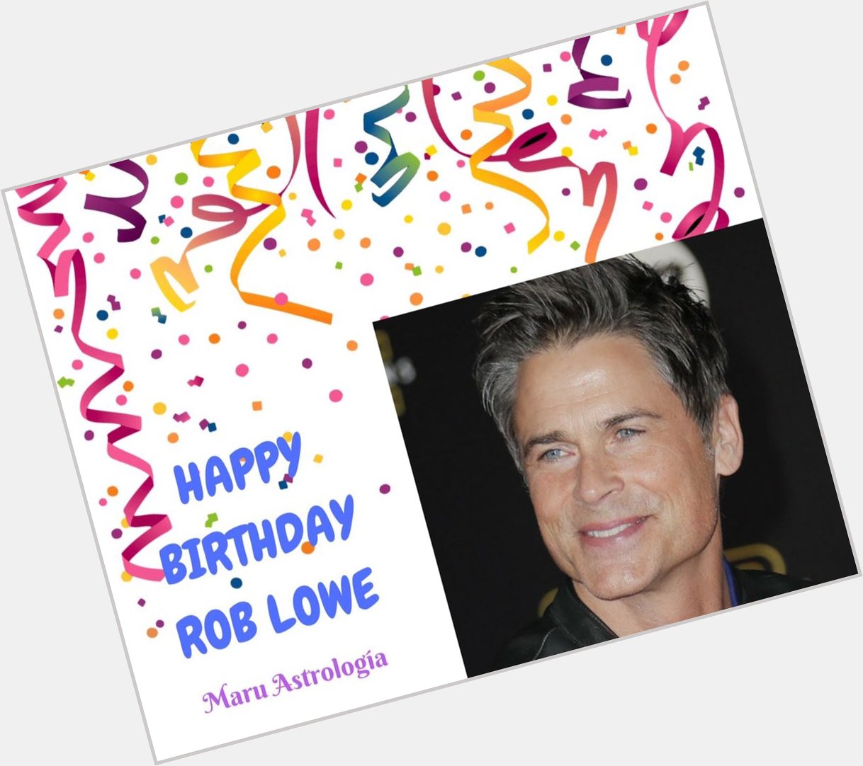 HAPPY BIRTHDAY ROB LOWE!!!!   