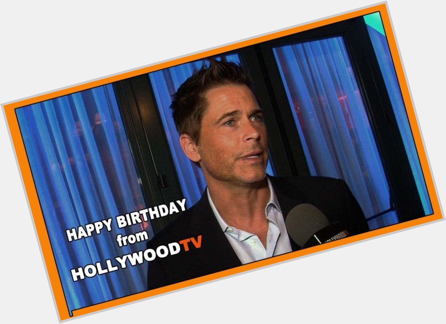 Happy Birthday Rob Lowe Hollywood TV  