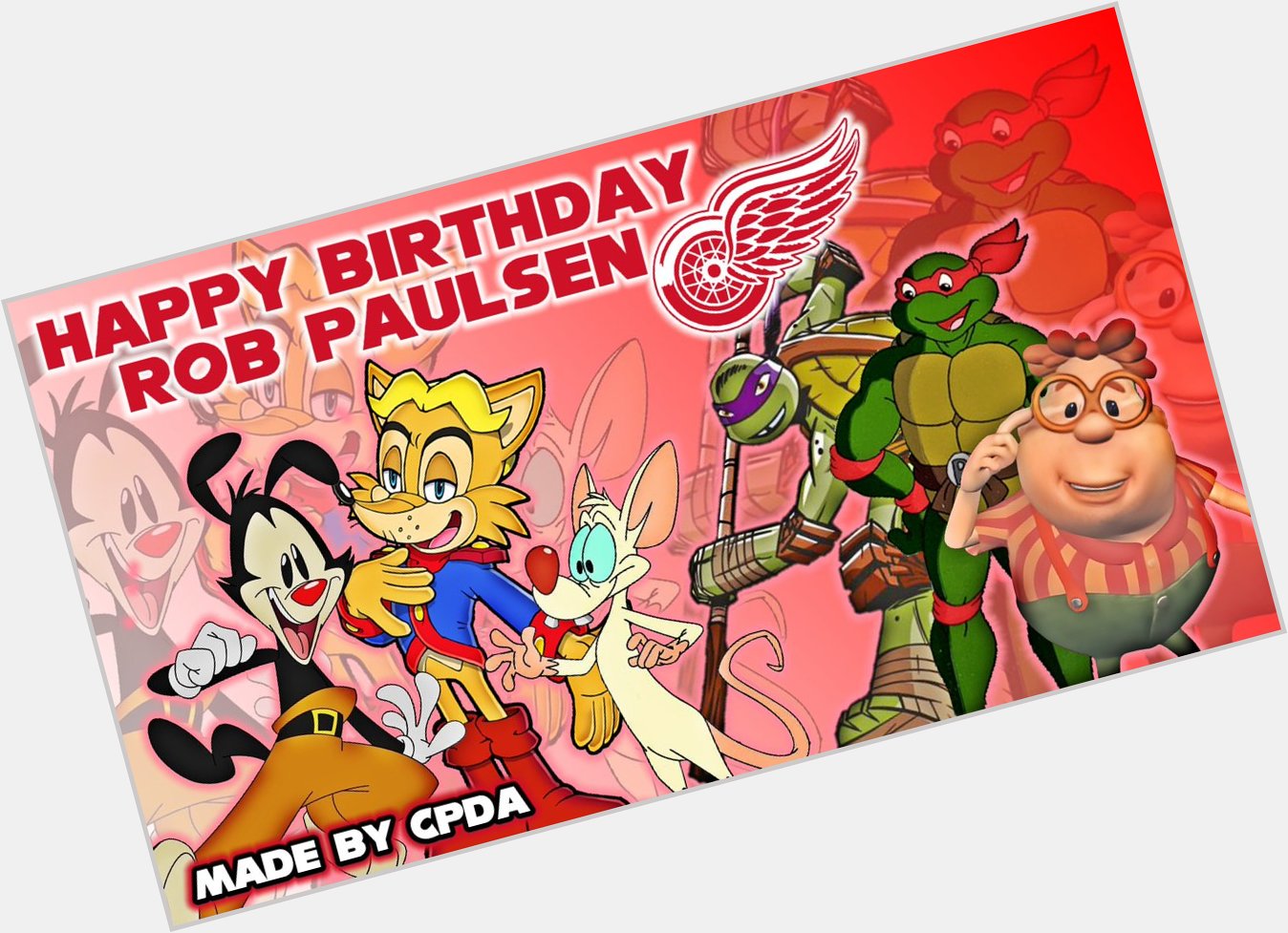 Happy birthday to Rob Paulsen 