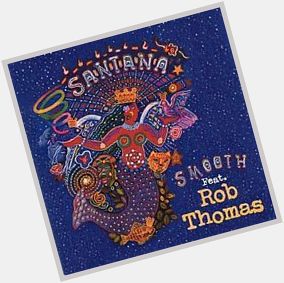 Happy Birthday, Rob Thomas !! 