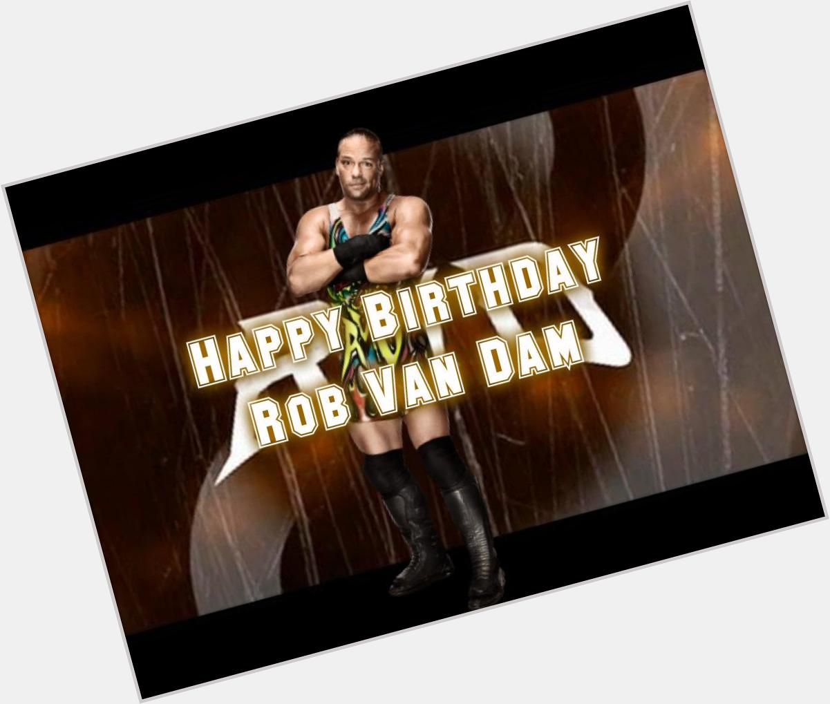  Happy Birthday Rob Van Dam !! 