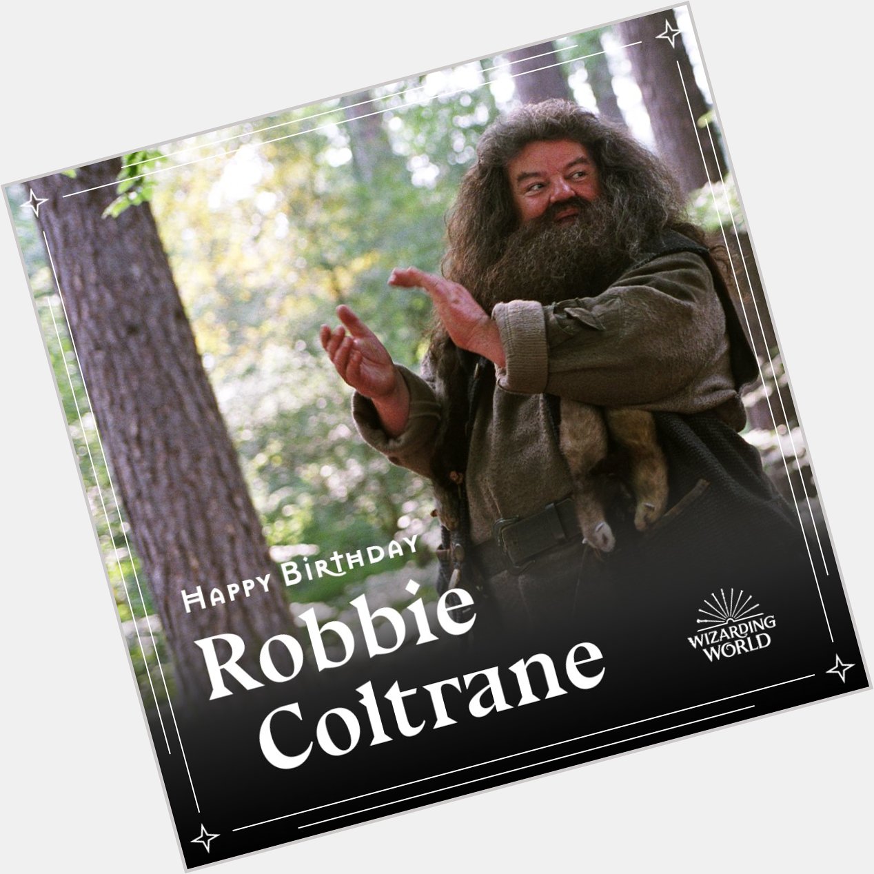 To the man who portrayed the loveable Hogwarts groundkeeper - Happy Birthday Robbie Coltrane! 