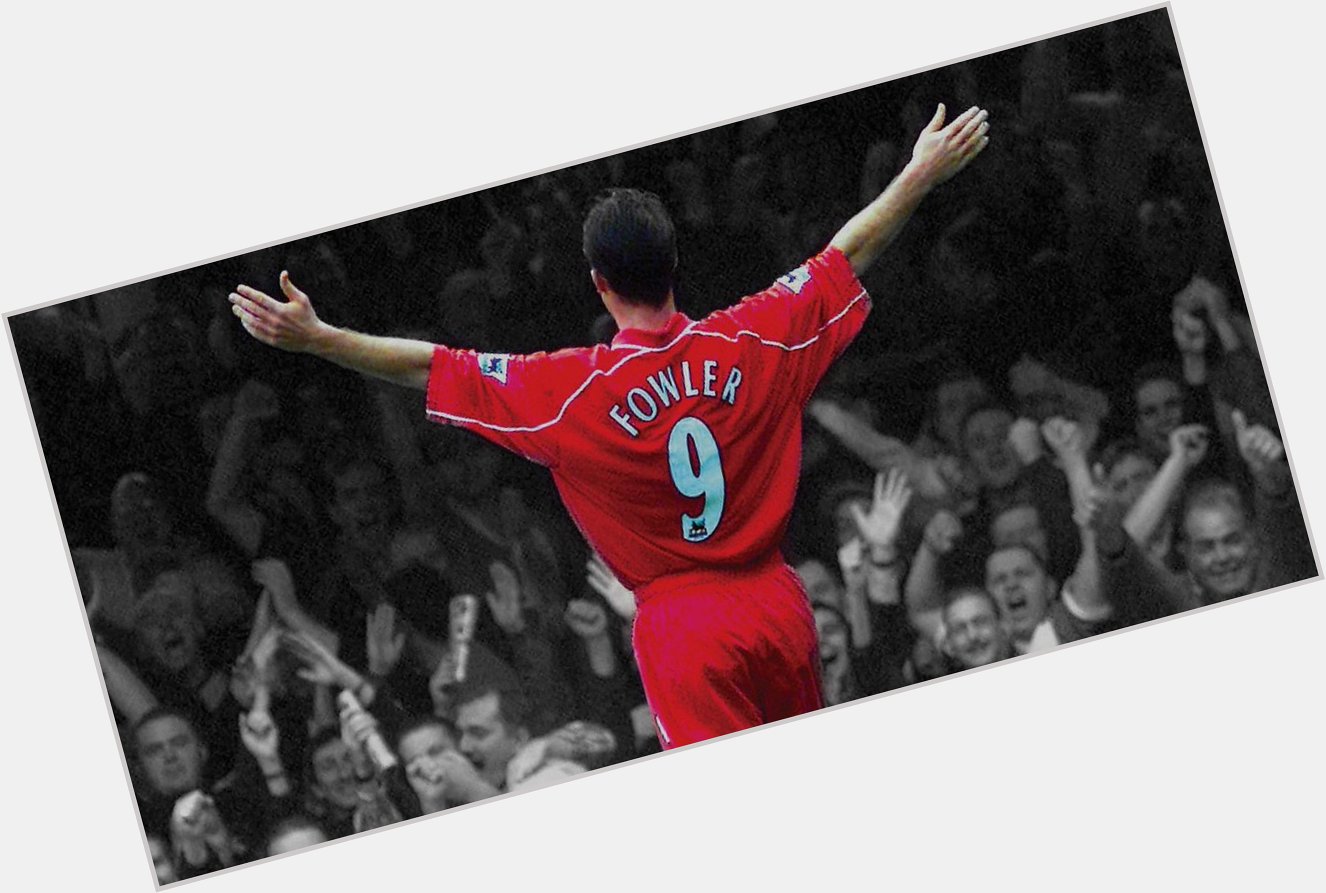 Happy Birthday Robbie Fowler  379 PL Appearances  163 Goals  39 Assists 