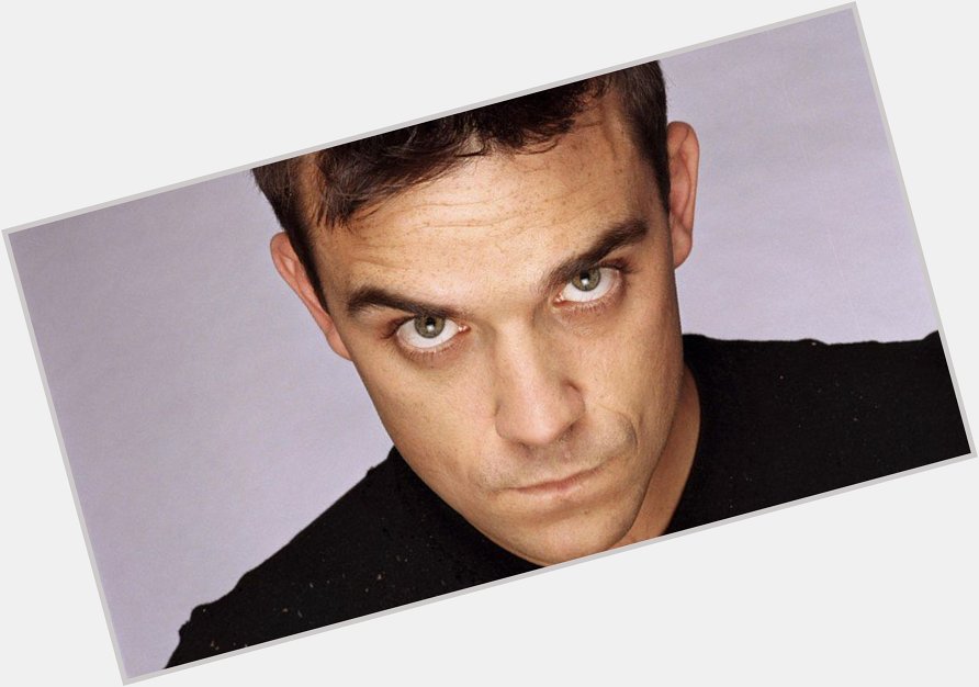 Happy Birthday to the very talented singer Robbie Williams!   