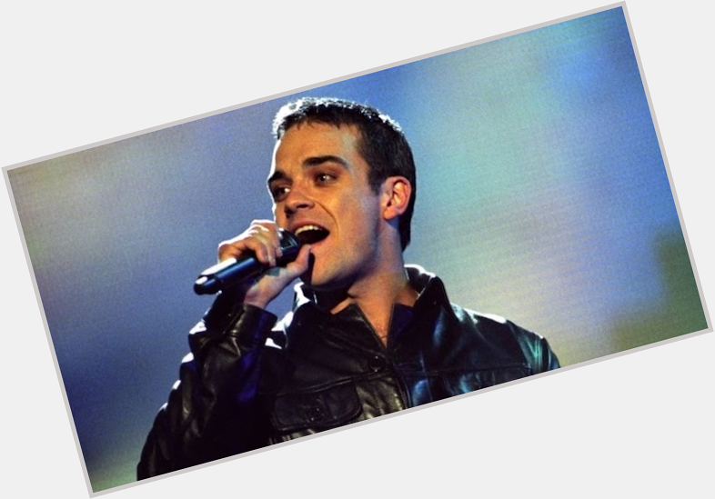Happy birthday 
to Robbie Williams  
