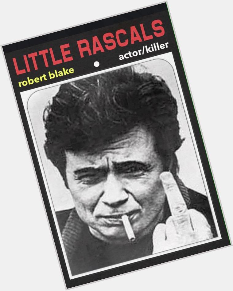 Happy 82nd birthday to Robert Blake who blazed the trail for child actors.....to turn into miserable people. 