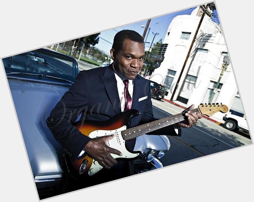 Happy Birthday from Organic Soul Blues guitarist and singer, Robert Cray is 62 
 
