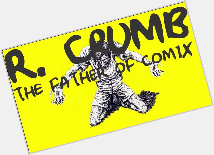 Happy Birthday Robert Crumb:  