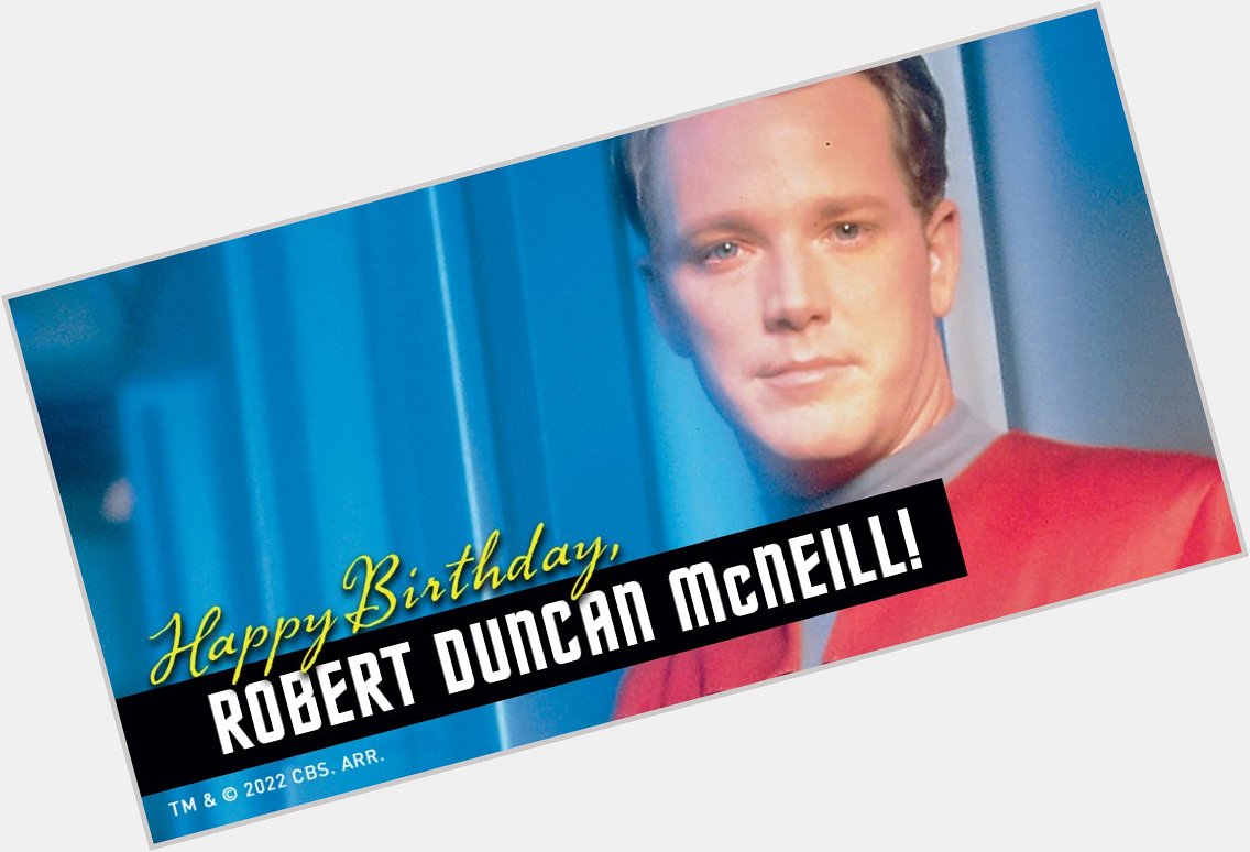 Happy Birthday, Robert Duncan McNeill!   