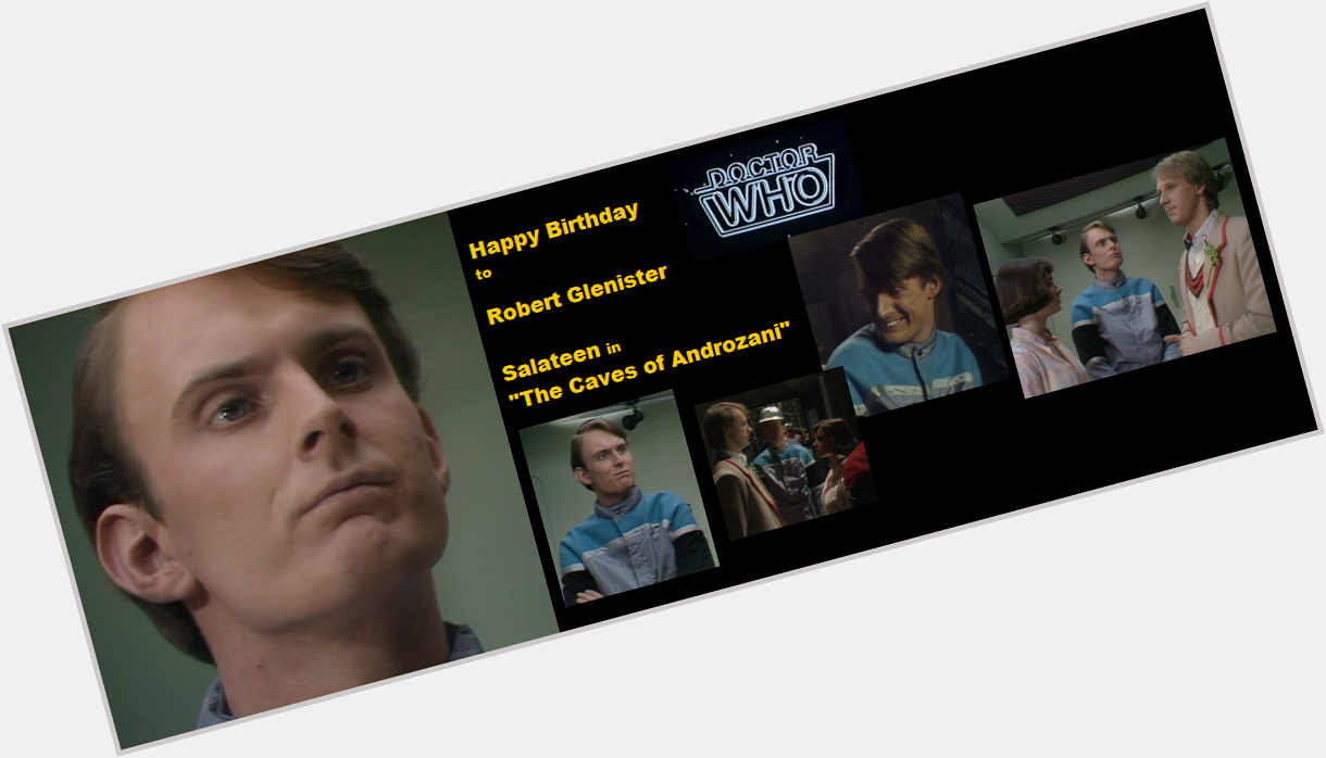 Happy 55th birthday to Robert Glenister (The Caves of Androzani:  