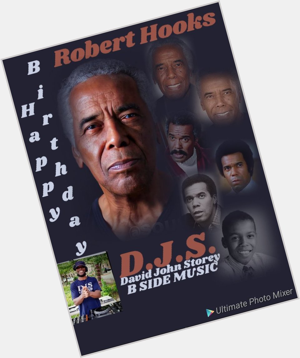 I(D.J.S.)\"B SIDE\" taking time to say Happy Birthday to Actor: \"ROBEHOOKS\"!!!!!! 