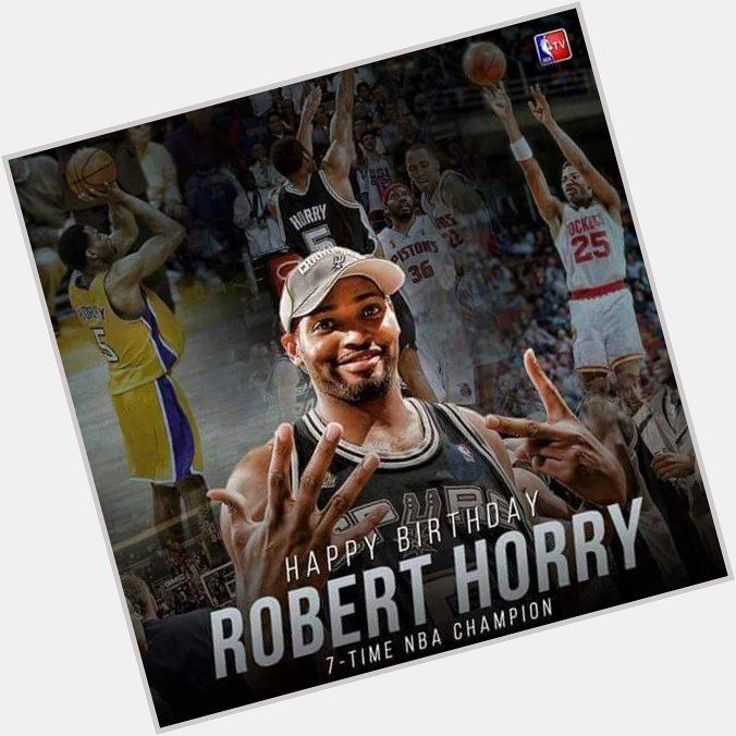 7x NBA Champion Happy 47th Birthday to Robert Horry!! 