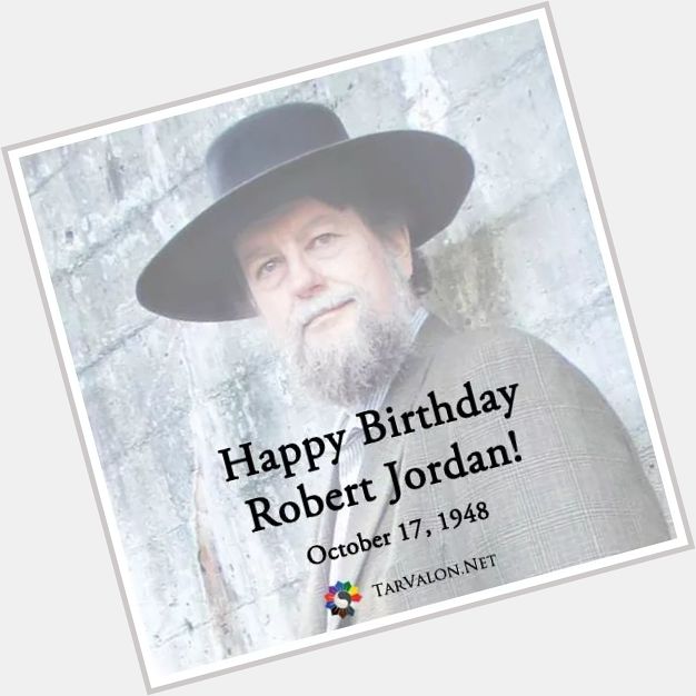 Today would have been his 70th birthdat. Happy birthday Robert Jordan! 
