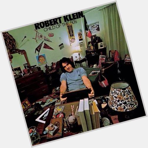 Happy Birthday Robert Klein: Child of the 50\s 