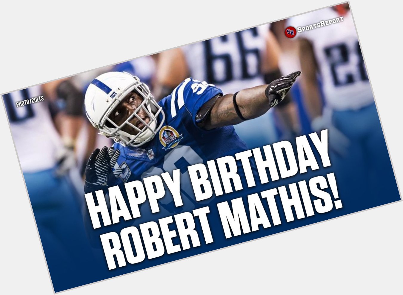 Colts Fans, let\s wish Legend Robert Mathis a Happy Birthday! 