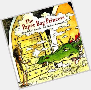 Now and forever a Paper Bag Princess. Happy Birthday, Robert Munsch! 