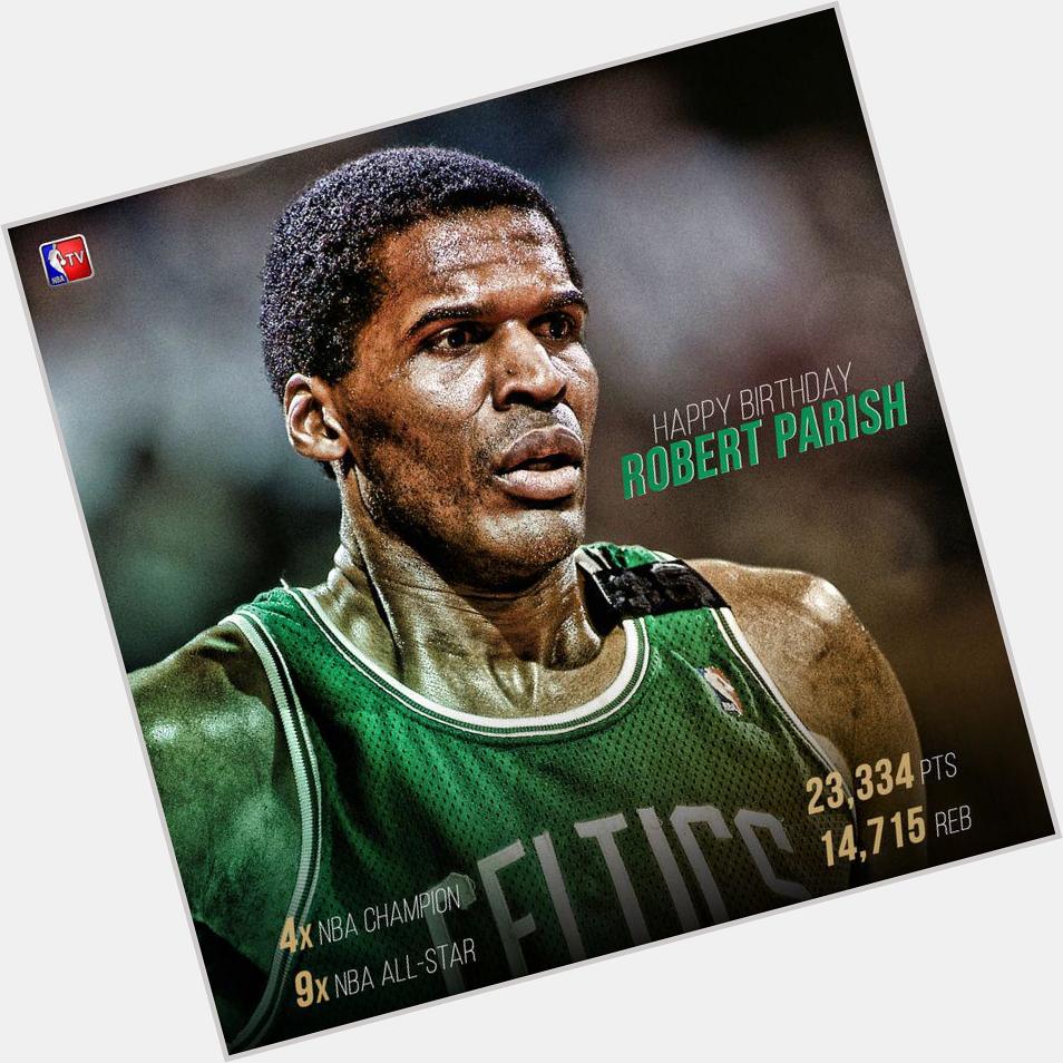  : Happy Birthday Robert Parish! The NBA\s all-time leader in games played (1,611 games) 