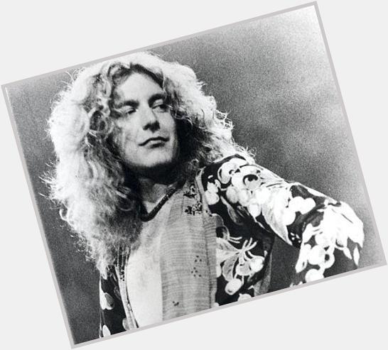 Happy Birthday Robert Plant!!! 
Un Excelente Volcalista! :\)
Con muchos recuerdos de sus canciones 