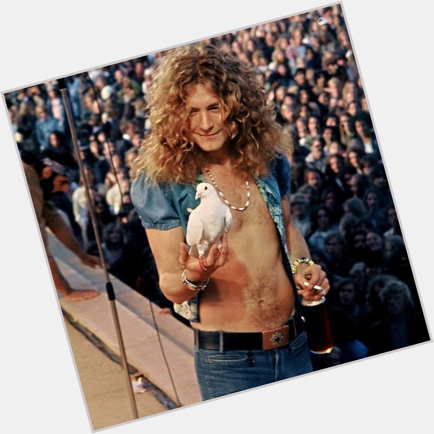 Happy Birthday Robert Plant. You beautiful being.    