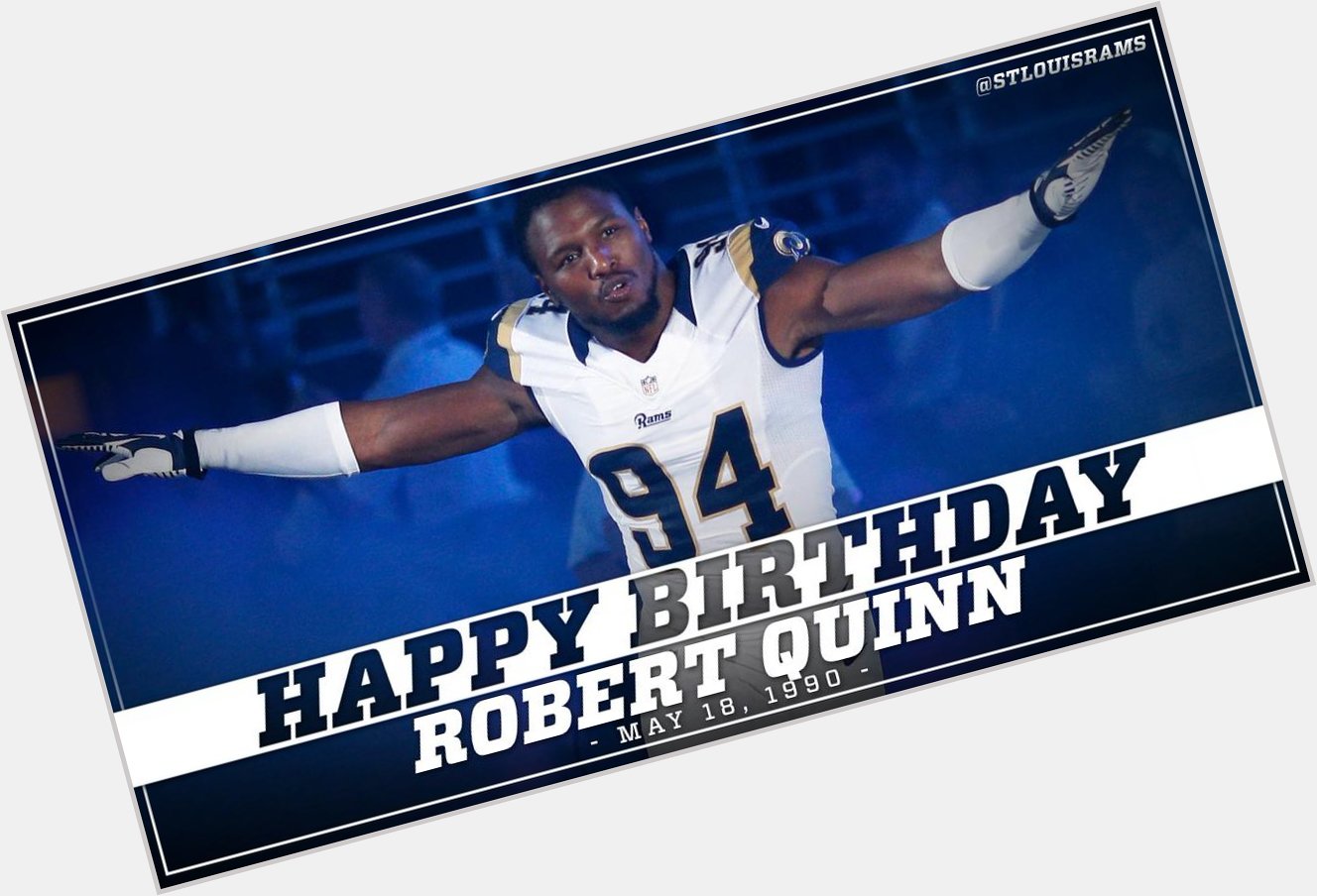 Happy Birthday to the unstoppable Robert Quinn! 