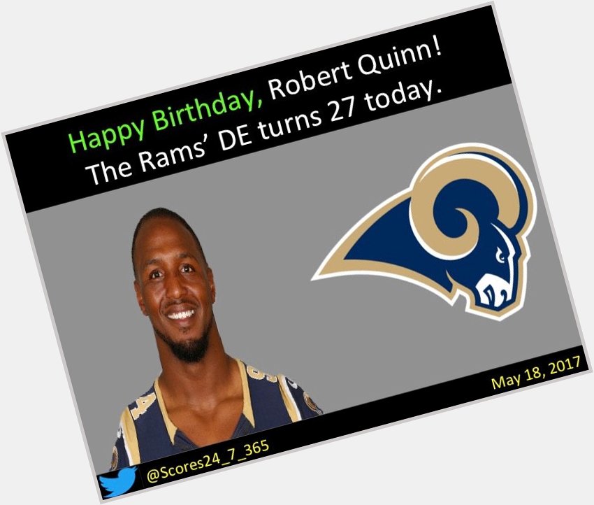  happy birthday Robert Quinn! 